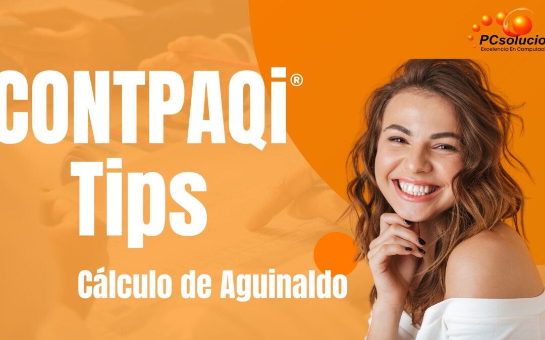 Cálculo de aguinaldo – CONTPAQi Tips