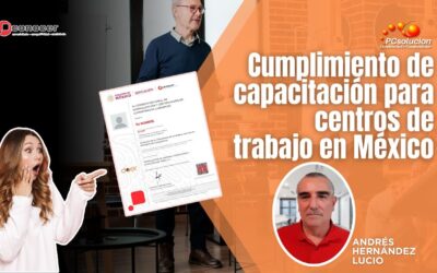 Cumplimiento de capacitación para centros de trabajo en México. Ponente: Andrés Hernández