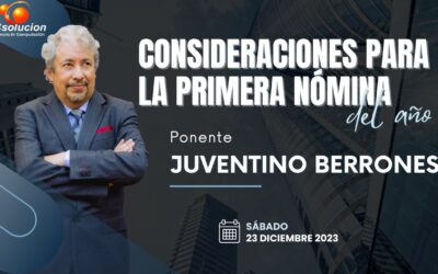 Consideraciones de la primera nómina del año. Ponente: Juventino Berrones
