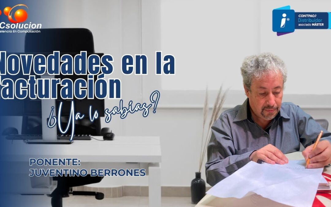 Novedades factura electrónica. Ponente: Juventino Berrones