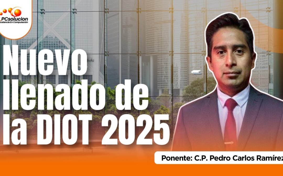 Llenado de la DIOT 2025. Ponente: C.P. Pedro Carlos Ramírez