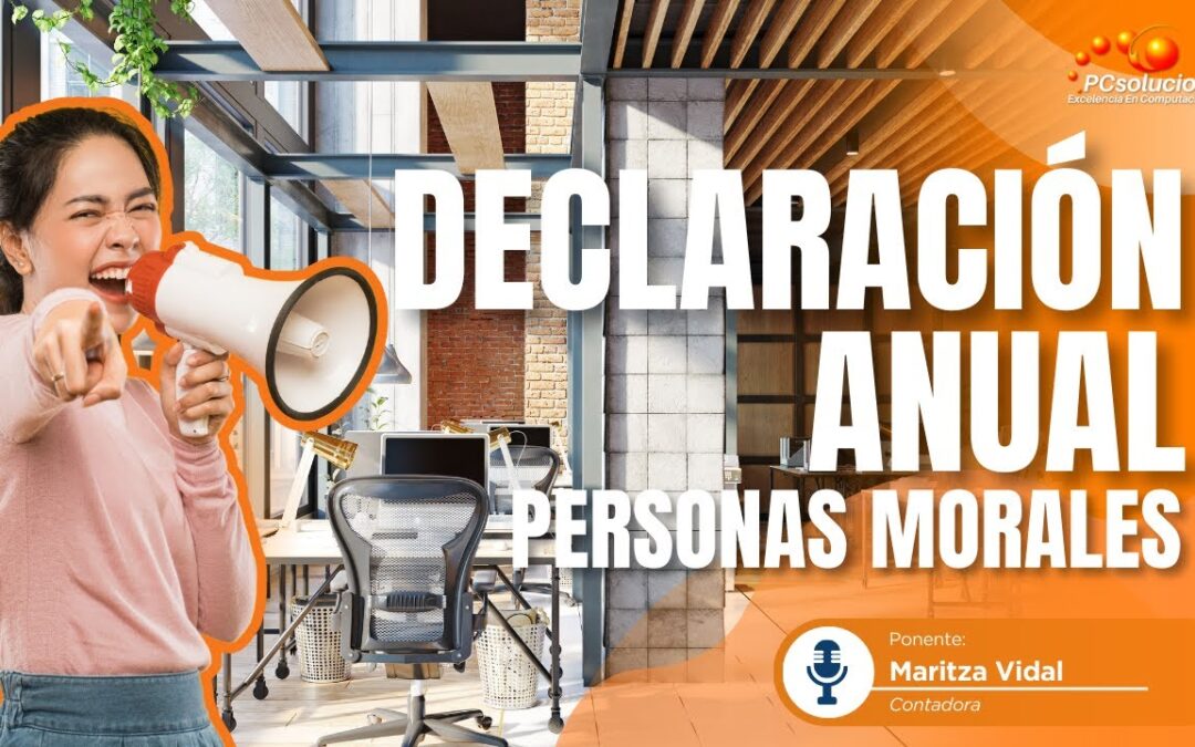 Declaración personas morales 2025. Ponente: C.P. Maritza Vidal