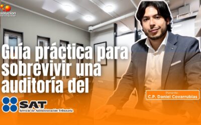 Guía práctica para sobrevivir a una auditoria del SAT. Ponente: C.P. Daniel Covarrubias