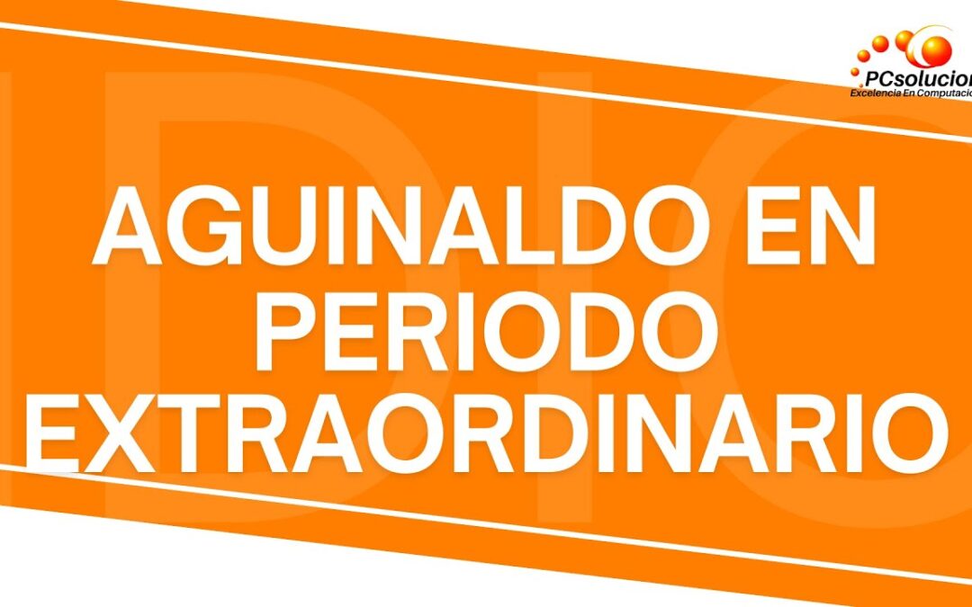 Aguinaldo periodo extraordinario