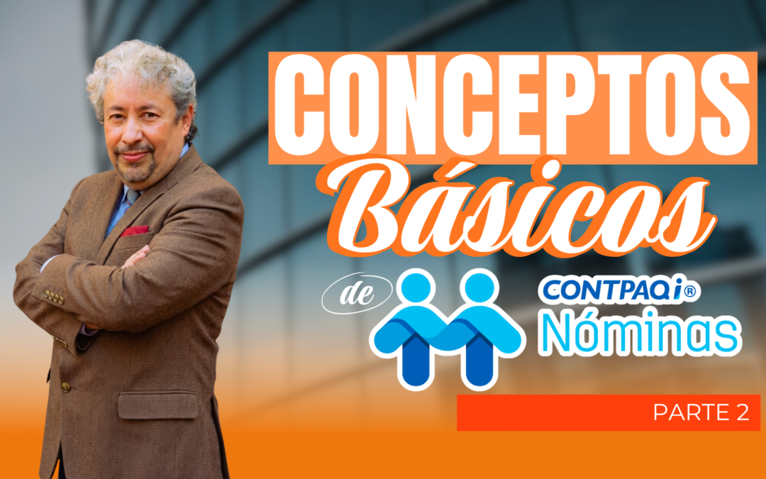 CONTPAQi Nóminas Conceptos Básicos, Parte 2