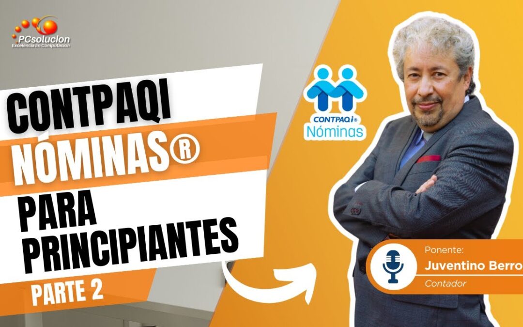 Procesos especiales de la nómina Parte #2. Ponente: C.P Juventino Berrones
