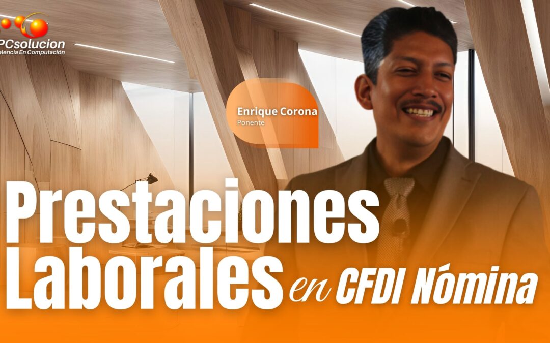 Prestaciones Laborales en CFDI Nómina
