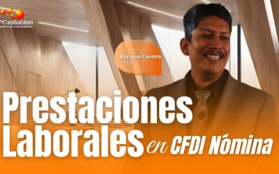 Prestaciones Laborales en CFDI Nómina