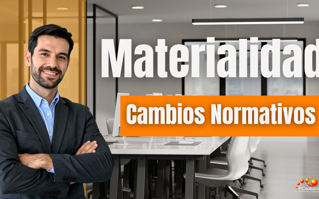 Materialidad: Cambios Normativos
