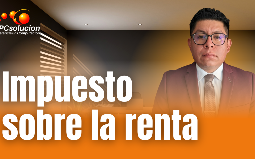 IMPUESTO SOBRE LA RENTA